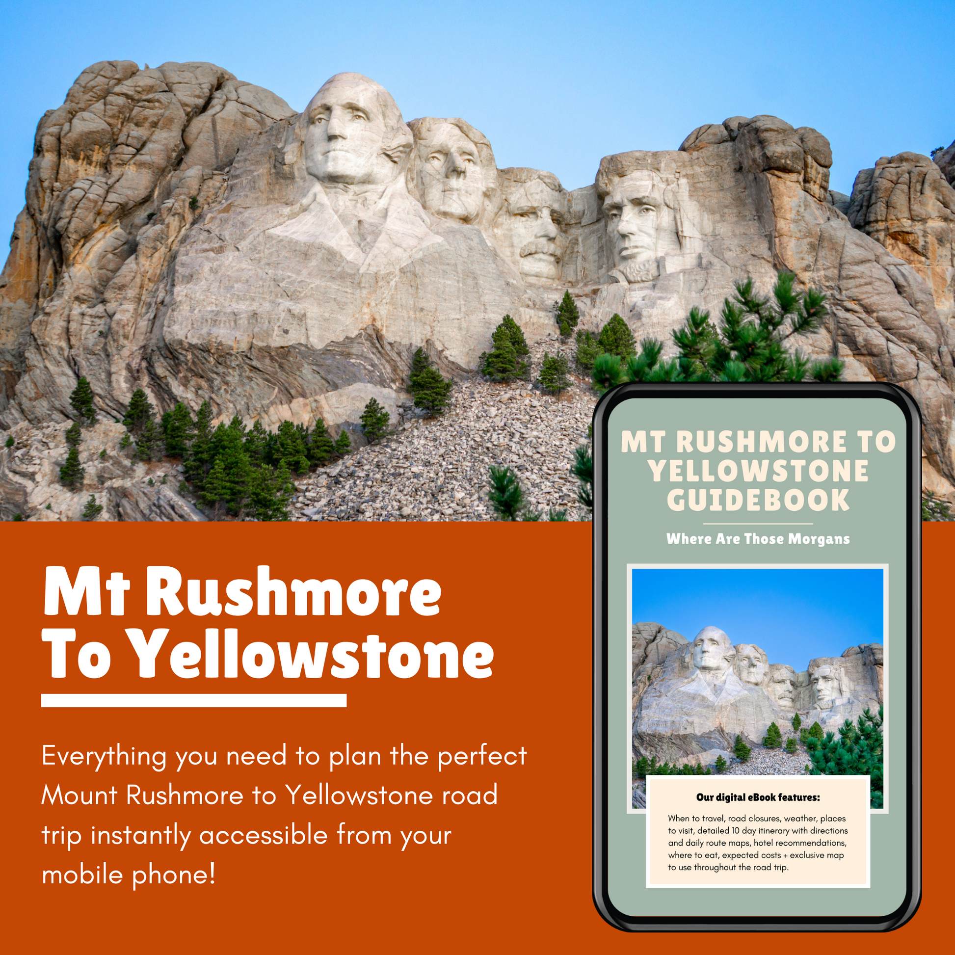 Photo of the four presidents sculpted into granite rock with a phone displaying a guidebook and an orange block with white text reading Mt Rushmore to Yellowstone: Everything you need to plan the perfect trip to Mount Rushmore to Yellowstone instantly accessible from your mobile phone.